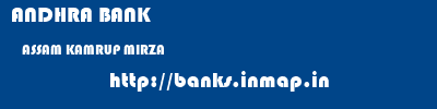 ANDHRA BANK  ASSAM KAMRUP MIRZA   banks information 